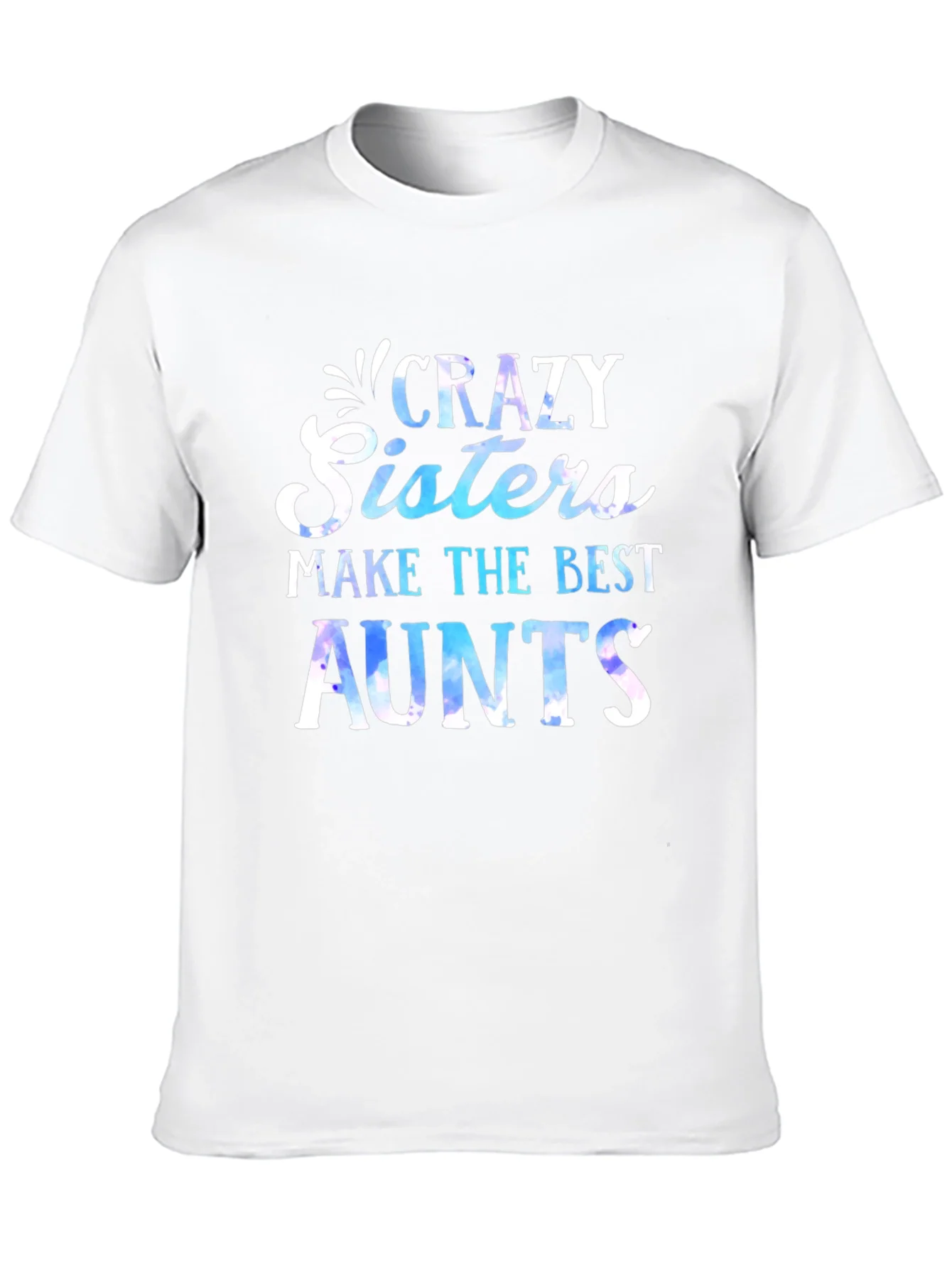 Crazy Sisters Make the Best Aunts T-Shirt