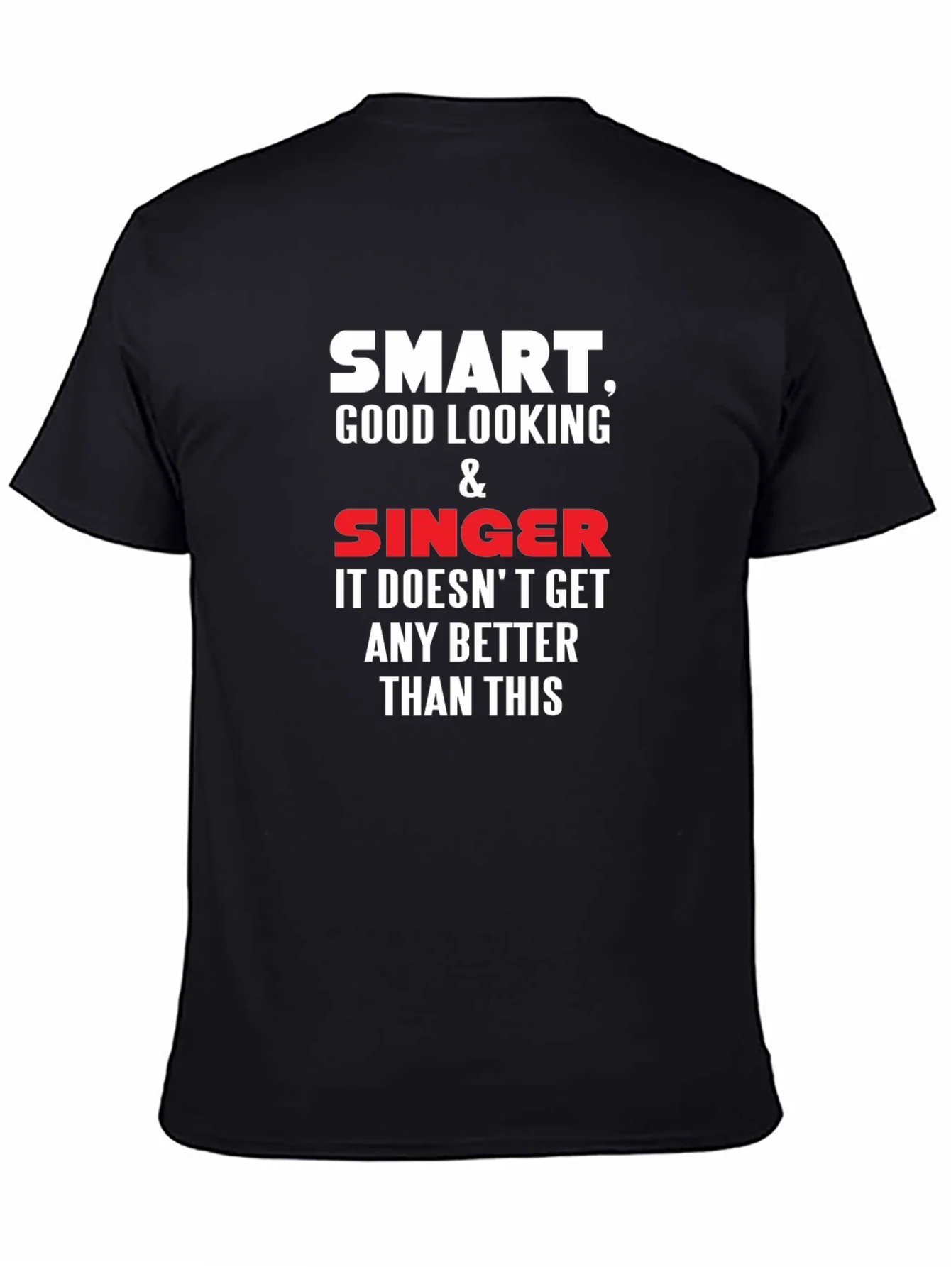 Smart Good Looking Singer T-Shirt