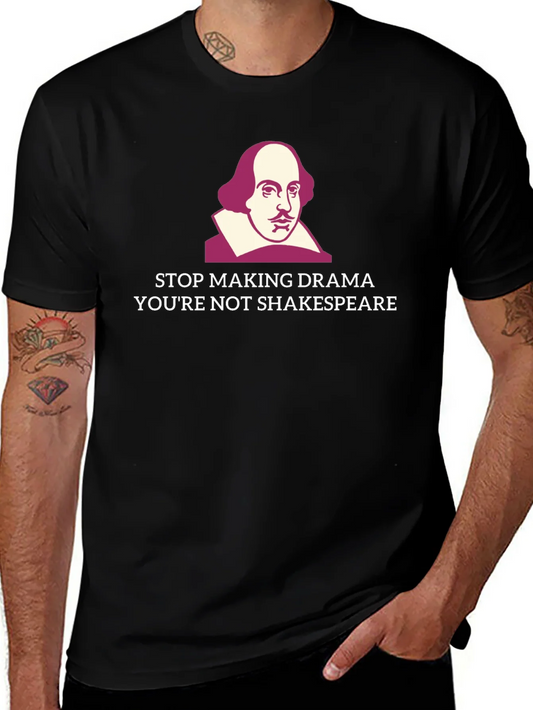 Stop Making Drama Shakespeare T-Shirt