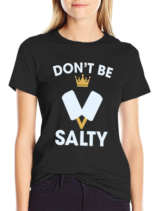Dont Be Salty T-Shirt Funny Popsicle Tee