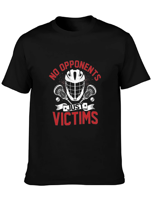 No Opponents Just Victims Lacrosse T-Shirt
